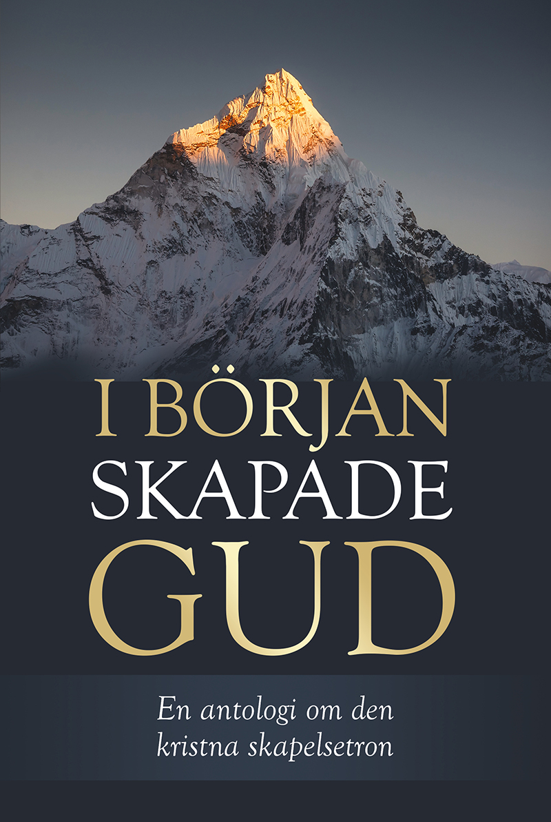 I början skapade Gud - en antologi om den kristna skapelsetron
