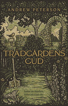 Trädgårdens Gud - Andrew Peterson