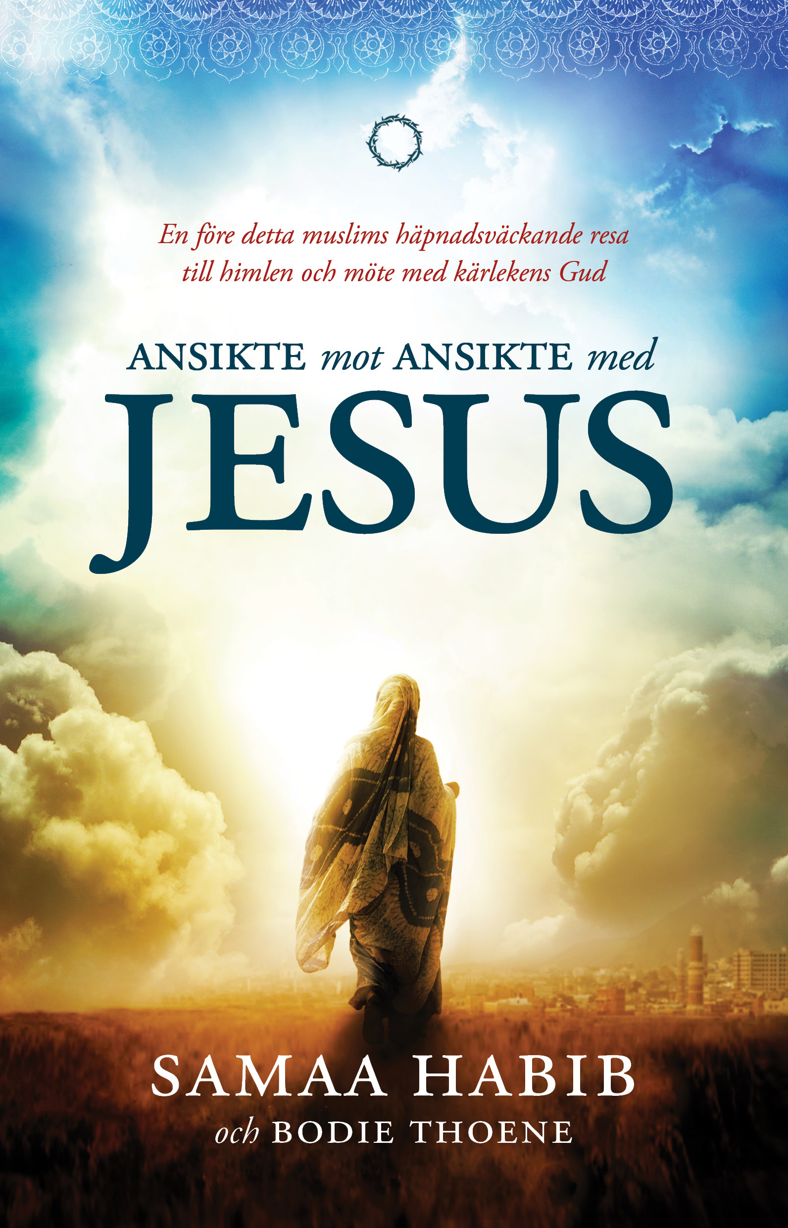 Ansikte mot ansikte med Jesus - Samaa Habib och Bodie Thoene