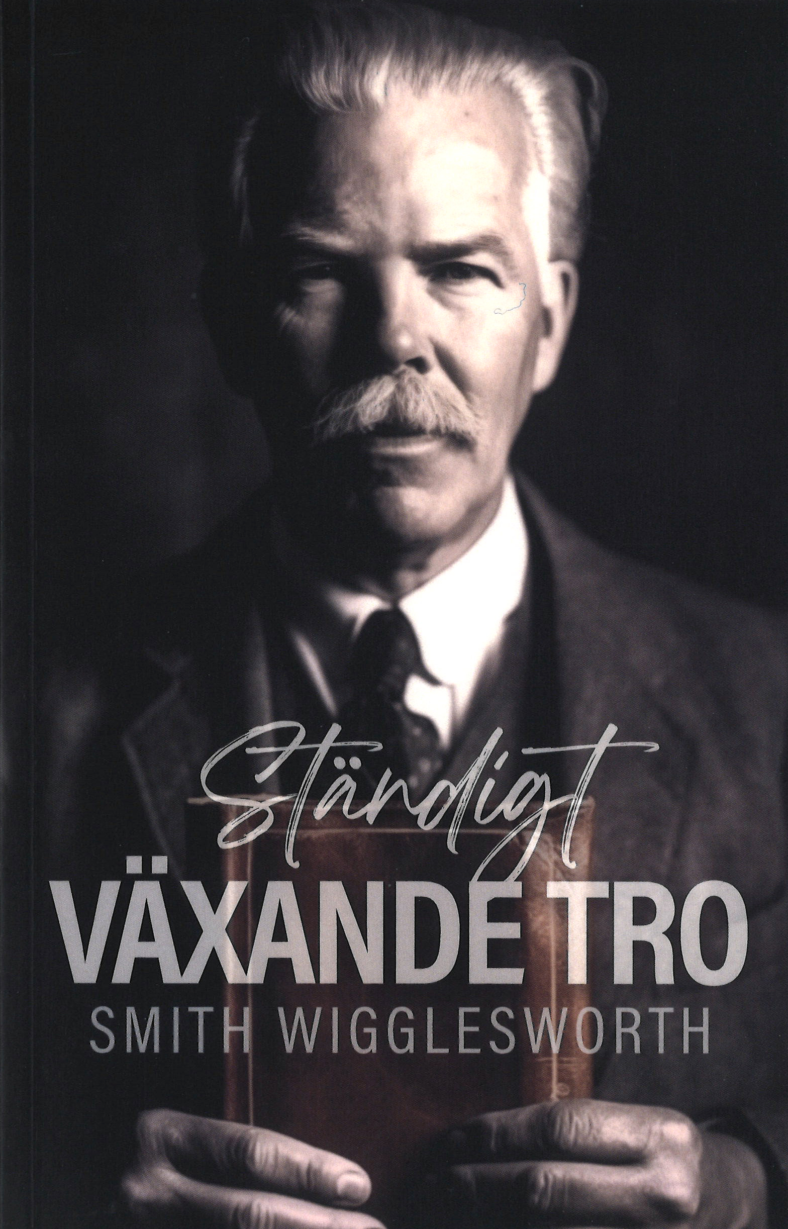 Ständigt växande tro - Smith Wigglesworth