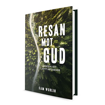 Resan mot Gud - kristen i ett nytt årtusende - Sam Wohlin