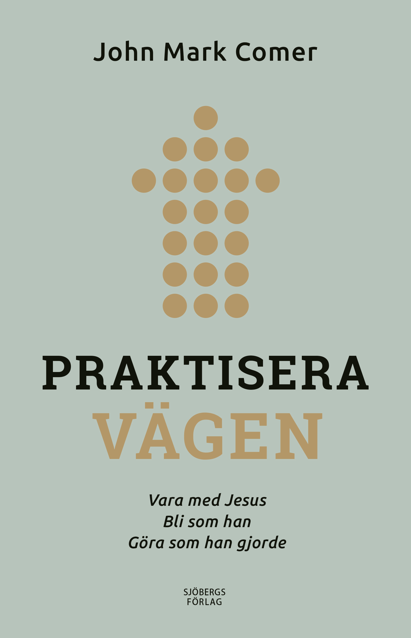 Praktisera vägen - John Mark Comer