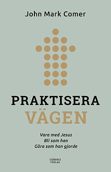 Praktisera vägen - John Mark Comer