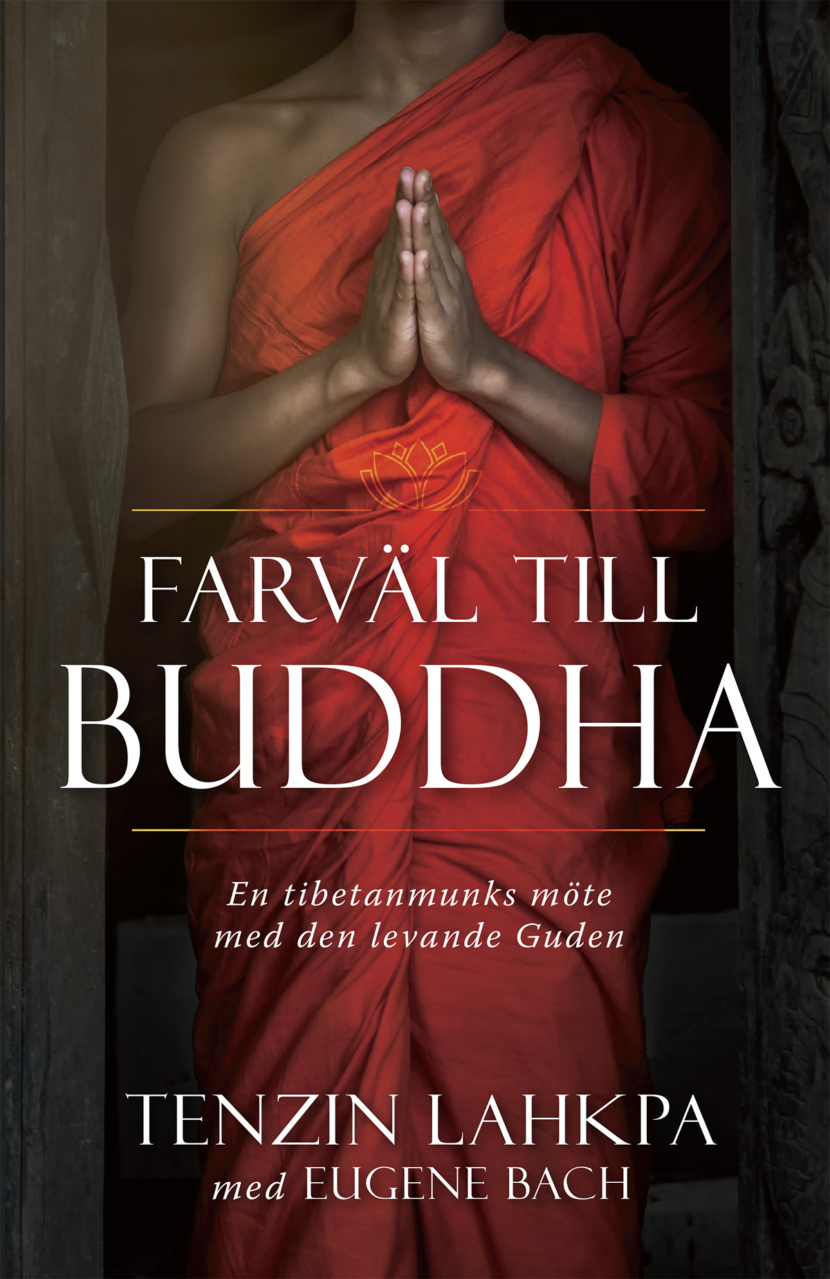 Farväl till Buddha - Tenzin Lahkpa & Eugene Bach