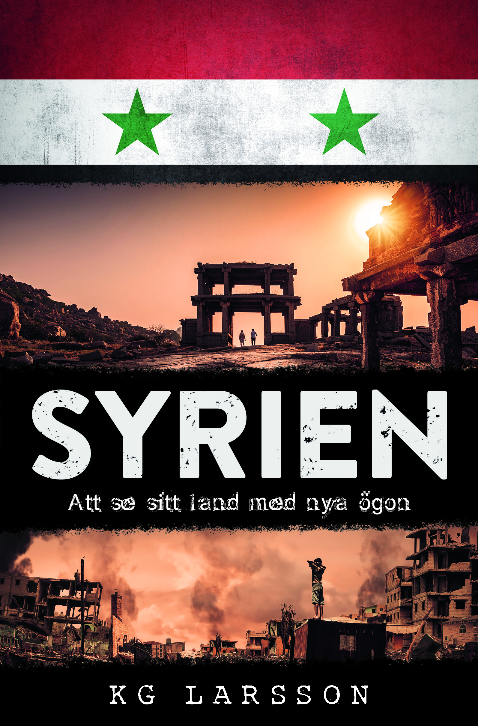 Syrien - att se sitt land med nya ögon - KG Larsson