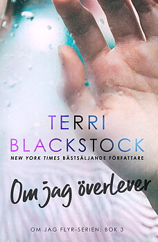 Om jag överlever - Terri Blackstock