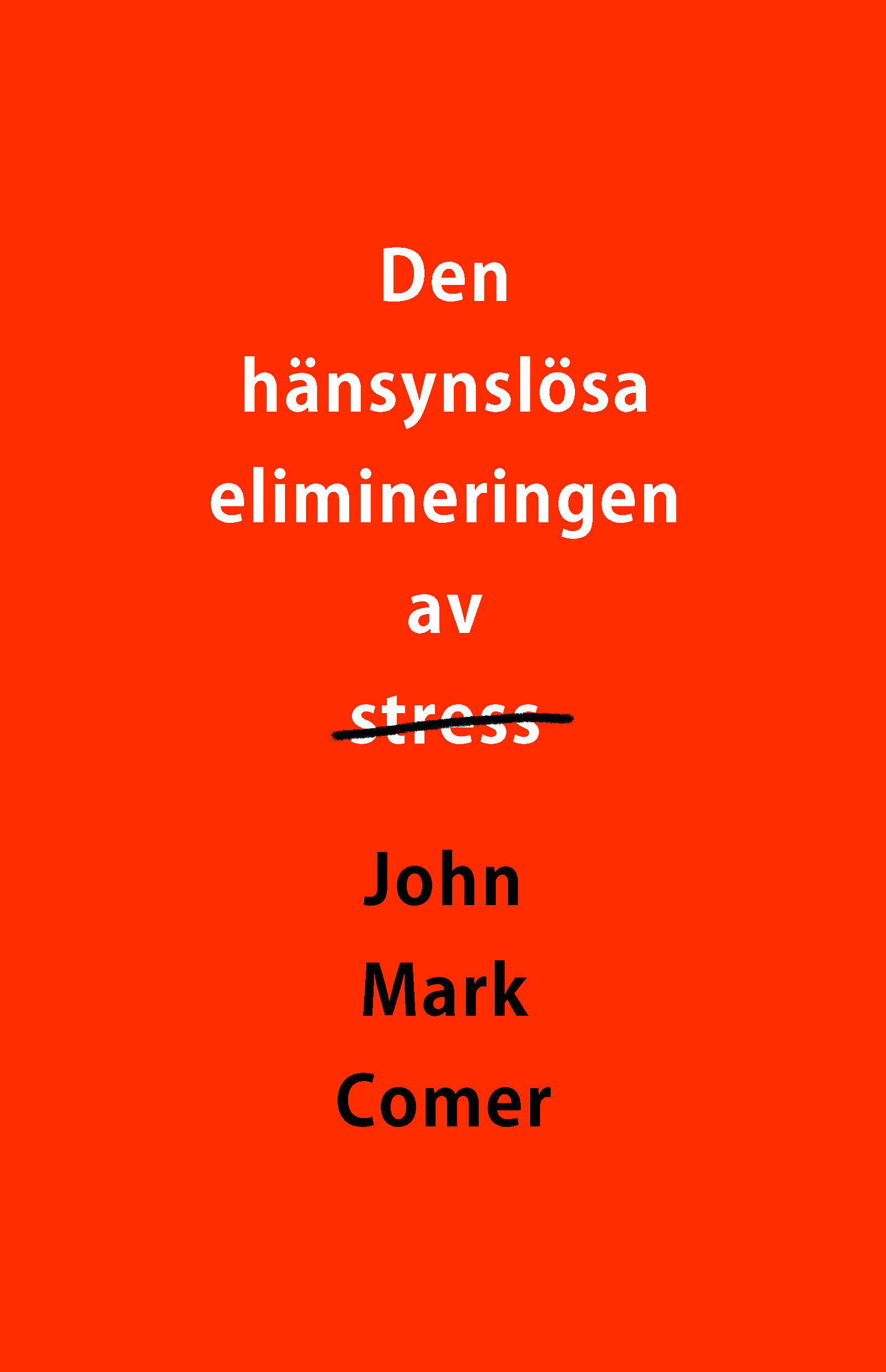 Den hänsynslösa elimineringen av stress - John Mark Comer