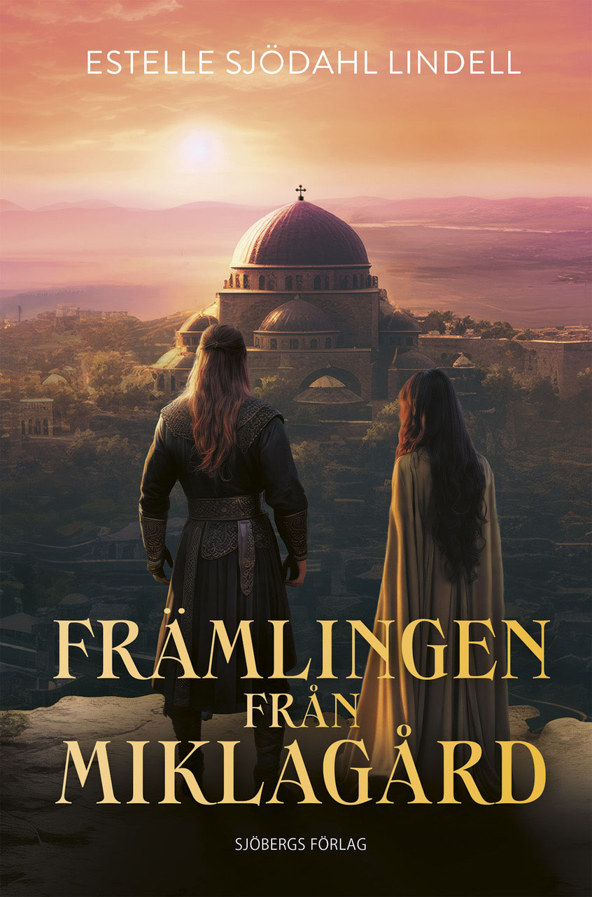 Främlingen från Miklagård - Estelle Sjödahl Lindell