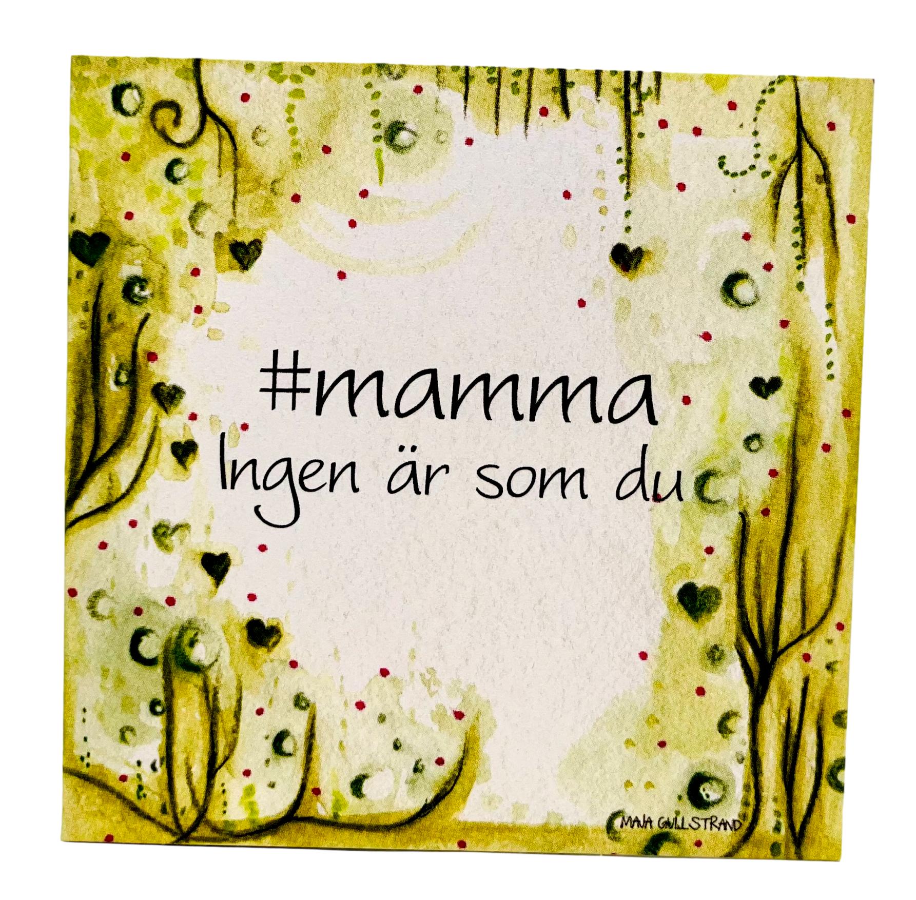 Dubbelvikt Kort - #Mamma ingen är som du - Maja Gullstrand (7x7 cm)