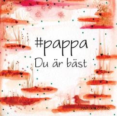Dubbelvikt Kort - #Pappa Du är bäst - Maja Gullstrand (7x7 cm)