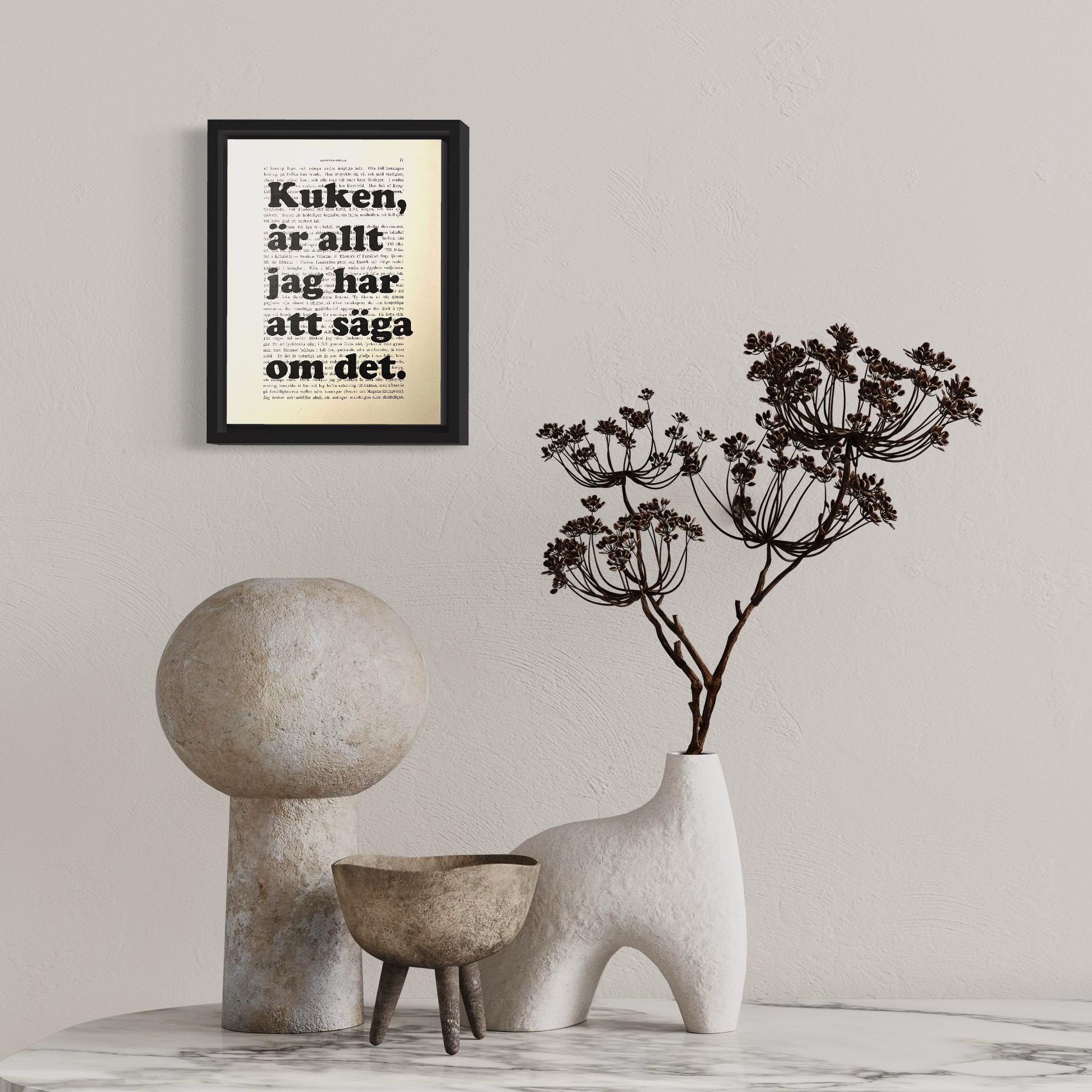 Tavla med texten Kuken är allt jag har att säga om det.