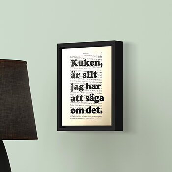 Tavla med texten Kuken är allt jag har att säga om det.