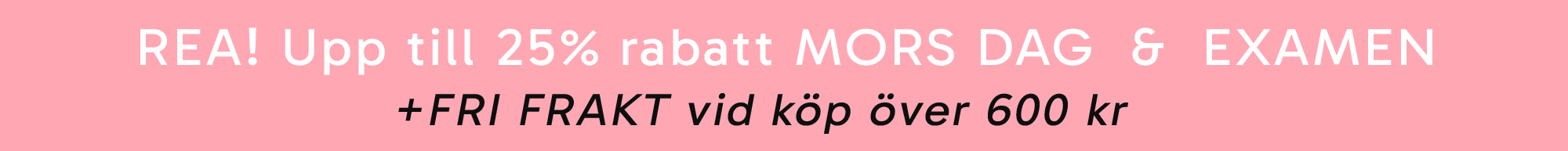 REA - SALE - EXTRAPRIS -STUDENTEN - MORS DAG _ EXAMEN