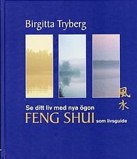  Se ditt liv med nya ögon : feng shui som livsguide av Birgitta Tryberg 