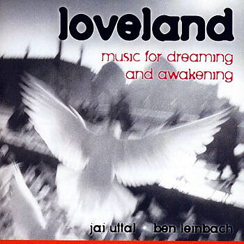 Jai Uttal / Leinbach - Loveland ,Music For Dreaming And Awakening (CD)