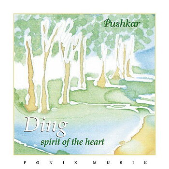 Ding – Spirits of the Heart – cd av Pushkar