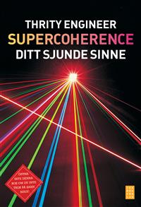 Supercoherence : Ditt sjunde sinne -  Thrity Engineer