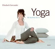 Yoga - att komma till ro - Serrander Elisabeth