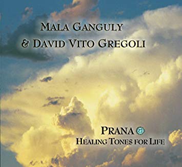 Prana - Healing Tones for Life Mala Ganguly and David Vito Gregoli 