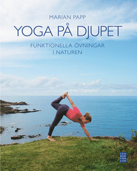 Yoga på djupet : funktionella övningar i naturen av Marian Papp 