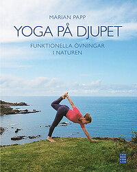 Yoga på djupet : funktionella övningar i naturen av Marian Papp 