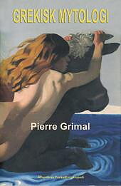 Grekisk mytologi  - Pierre Grimal