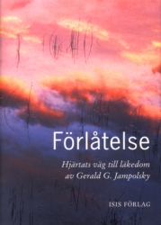 Förlåtelse , hjärtats väg till läkedom - Jampolsky Gerald G