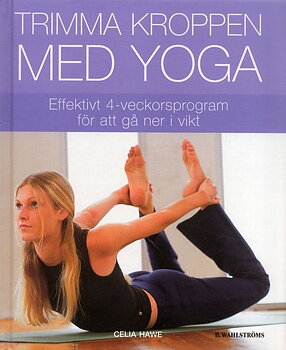   Trimma kroppen med yoga av Celia Hawe  (Inbunden)