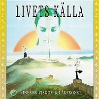 Livets källa : Kinesisk visdom & läkekonst - Inbunden,   Niclas Thörn, Ulf Andersson
