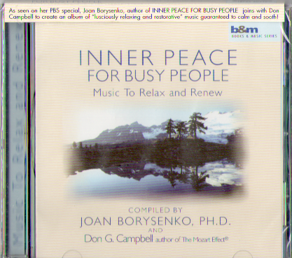 Joan Borysenko, PH.D. & Don Campbell - Inner Peace For Busy People , Music to Relax and Renew  
