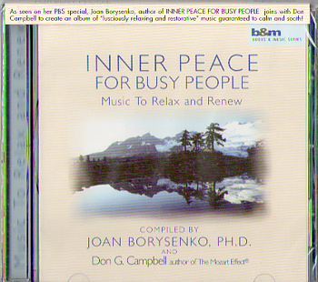 Joan Borysenko, PH.D. & Don Campbell - Inner Peace For Busy People , Music to Relax and Renew  