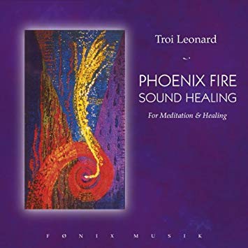 Troi Leonard - PHOENIX FIRE SOUND HEALING   - CD