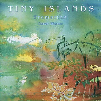 Premartha , Oskar Werner - TINY ISLANDS  