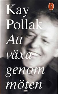  Att växa genom möten - Kay Pollak