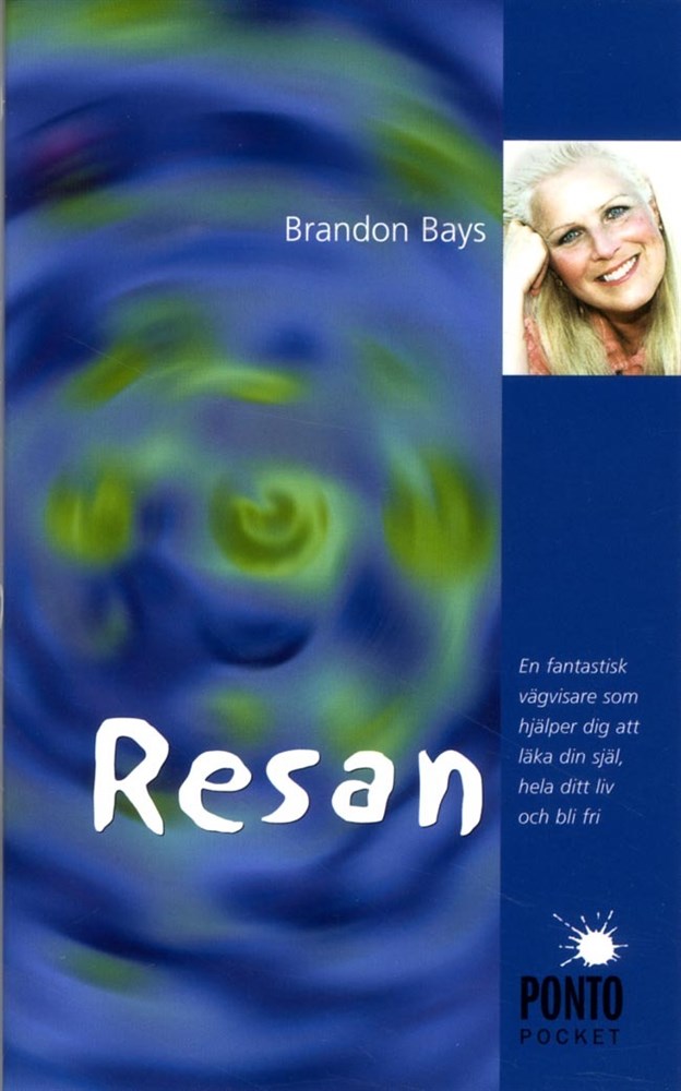 Resan: en fantastisk vägvisare som hjälper dig att läka din själ, hela ditt liv och bli fri,  Brandon Bays 