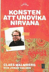  Konsten att undvika Nirvana -Claes Malmberg, Johan Ohlson