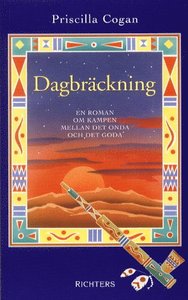 Dagbräckning : en roman om kampen mellan det onda och det goda av Priscilla Cogan