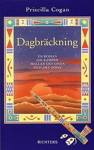 Dagbräckning : en roman om kampen mellan det onda och det goda av Priscilla Cogan