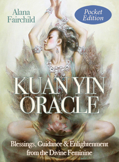 Kuan Yin Oracle : Blessings, Guidance & Enlightenment from the Divine Feminine - Pocket