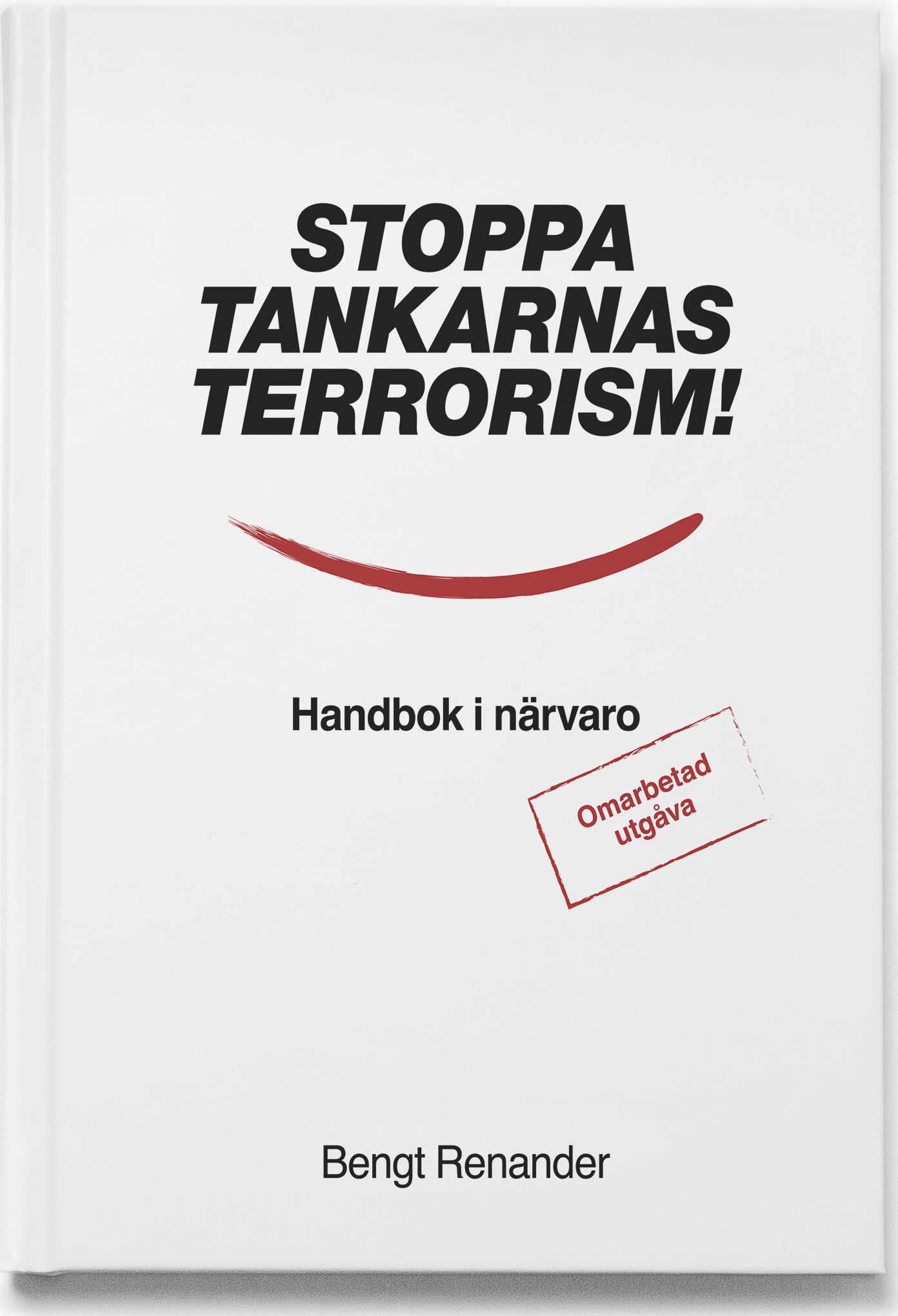 Stoppa tankarnas terrorism! -  Bengt Renander  Inbunden