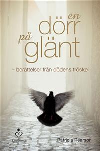 En dörr på glänt : berättelser från dödens tröskel   - Patricia Pearson - Inbunden