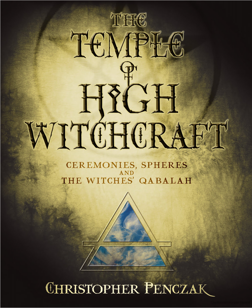 Temple of high witchcraft - ceremonies, spheres and the witches qabalah - Christopher Penczak