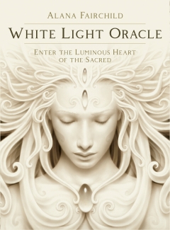 White Light Oracle,  Medicines of White Light - Alana Fairchild Illustrated by A. Andrew Gonzalez