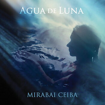  Agua de Luna by Mirabai Ceiba - CD