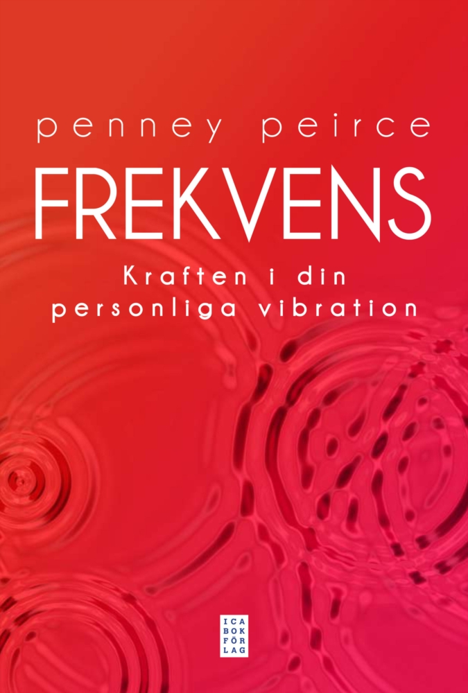 Frekvens : kraften i din personliga vibration - Penney Peirce