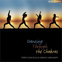 Terry Oldfield & Soraya Saraswati - Dancing Through the Chakras 
