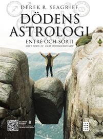 Dödens astrologi : entré och sorti - ditt födelse- och dödshoroskop  - Derek R. Seagrief (Indbjuden)