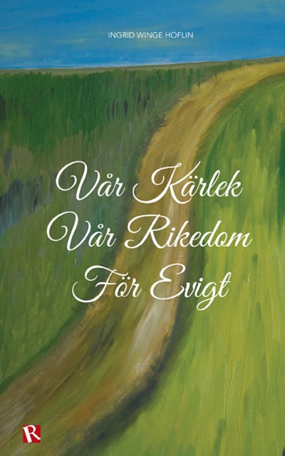 Vår kärlek, vår rikedom, för evigt - Winge Hoflin, Ingrid
