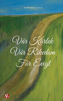Vår kärlek, vår rikedom, för evigt - Winge Hoflin, Ingrid