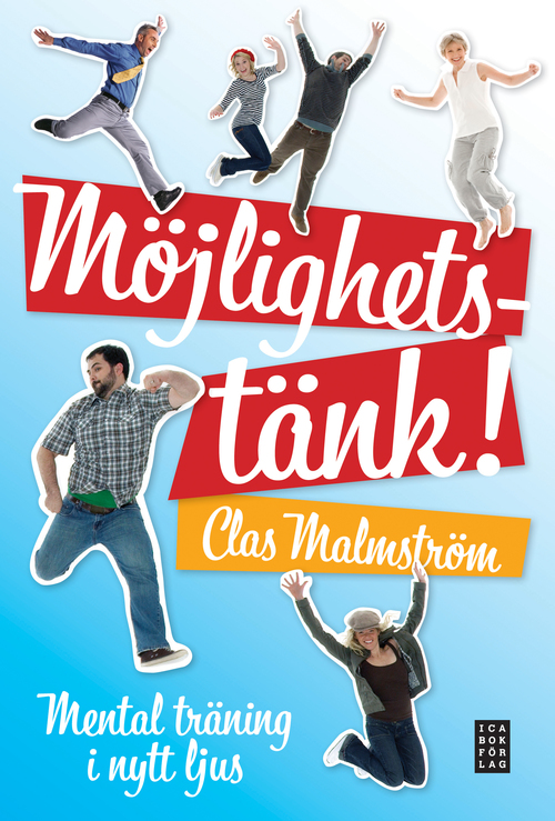 Möjlighetstänk! : mental träning i nytt ljus : Malmström, Clas